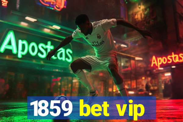 1859 bet vip